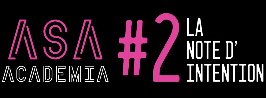 ACADEMIA #2 – LA NOTE D’INTENTION -  25/01/2025